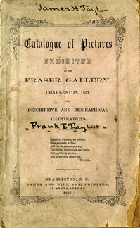 Catalogue of Pictures Exhibited in the Fraser Gallery, Charleston, 1857, with Descriptive and Biographical Illustrations