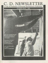 C. D. Newsletter, A City of Charleston Community Development Publication, Summer Issue - 1982