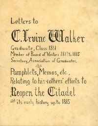 Letters to C. Irvine Walker relating to his and others' efforts to reopen the Citadel and its early history up to 1885