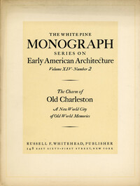 The Charm of Old Charleston: A New World City of Old World Memories (White Pine Series of Architectural Monographs, vol. 14, no. 2)