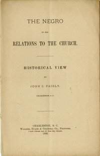 The Negro in his Relations to the Church : historical view / by John S. Fairly.